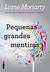 Pequenas Grandes Mentiras by Liane Moriarty