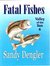 Fatal Fishes (Valley of the Sun Book 6) by Sandy Dengler