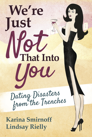 were just not that into you dating disasters from the trenches
