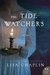 The Tide Watchers A Novel by Lisa Chaplin