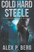 Cold Hard Steele (Daggers & Steele, #2) by Alex P. Berg