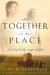 All Together in One Place (Kinship and Courage Series, #1) by Jane Kirkpatrick