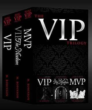 The VIP Trilogy (VIP #1-3) by M. Robinson