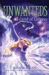 Island of Graves (Unwanteds, #6)
