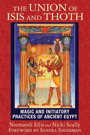 the-union-of-isis-and-thoth-magic-and-initiatory-practices-of-ancient-egypt