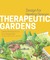 Therapeutic Gardens Design for Healing Spaces by Daniel Winterbottom