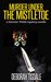 Murder Under the Mistletoe A Summer Walsh Mystery Novella by Deborah Tisdale