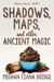 Shadows, Maps, and Other Ancient Magic (The Dowser #4) by Meghan Ciana Doidge