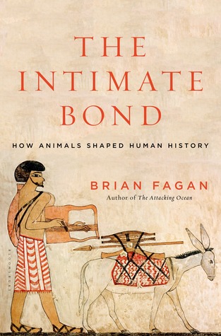 How Animals Shaped Human History - Brian M. Fagan