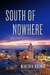 South of Nowhere A Mystery (Julia Kalas, #2) by Minerva Koenig