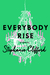 Everybody Rise by Stephanie Clifford