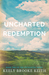 Uncharted Redemption by Keely Brooke Keith