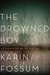 The Drowned Boy (Inspector Konrad Sejer, #11) by Karin Fossum