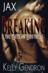 Jax (Breaking the Declan Brothers, #1)