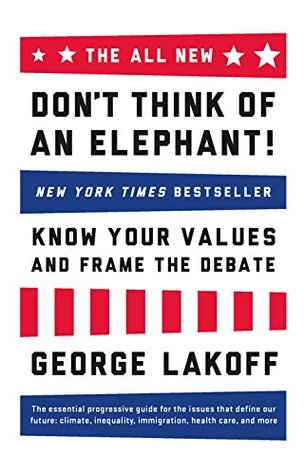 Don't Think of an Elephant - George Lakoff