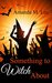 Something to Witch About (Wicked Witches of the Midwest, #5) by Amanda M. Lee