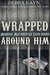 Wrapped Around Him (Moroad Motorcycle Club, #1) by Debra Kayn