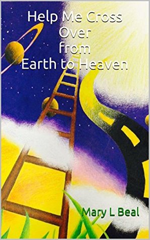 Help Me Cross Over From Earth To Heaven Longevity And Health - 