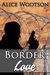 Border Love by Alice Wootson