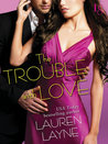 The Trouble with Love (Sex, Love & Stiletto, #4)