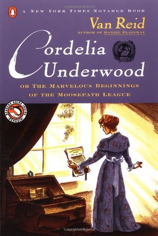Cordelia Underwood: Or, the Marvelous Beginnings of the Moosepath League