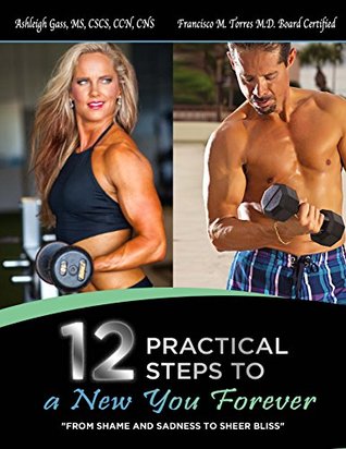 Descarga gratuita de búsqueda de libros electrónicos de Rapidshare 12 Practical Steps to a New You Forever: From Shame and Sadness to Sheer Bliss