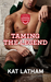 Taming the Legend (London Legends, #4) by Kat Latham