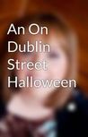 An On Dublin Street Halloween (On Dublin Street, #1.2)