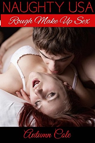 Rough Makeup Sex Forgiving His Cheating Wife With A Good Hard Pounding Rough Sex Short Stories By Autumn Cole Rough Makeup Sex Forgiving His Cheating Wife With A Good Hard Pounding Rough Sex Short Stories By Autumn Cole