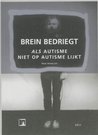 Brein bedriegt: als autisme niet op autisme lijkt