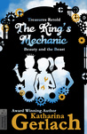 The King's Mechanic: Beauty and the Beast (Treasures Retold #3)