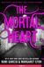 The Mortal Heart (Beautiful Creatures The Untold Stories, #1) by Kami Garcia