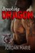 Breaking Dragon (Savage Brothers MC, #1) by Jordan Marie