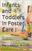 Infants and Toddlers in Foster Care Brain Development, Attachment Theory, and the Critical Importance of Early Experiences for Infants and Toddlers in Out of Home Placement by Mary Allison Brown
