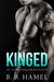 Kinged (City's Secrets, #2) by B.B. Hamel