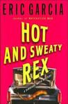 Hot and Sweaty Rex cover