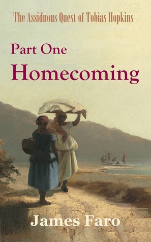 homecoming-the-assiduous-quest-of-tobias-hopkins-part-one