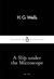 A Slip under the Microscope (Little Black Classics, #77) by H.G. Wells