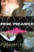Pride/Prejudice A Novel of Mr. Darcy, Elizabeth Bennet, and Their Forbidden Lovers by Ann Herendeen
