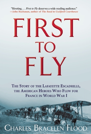 first to fly the story of the lafayette escadrille the american american flyers in ww1