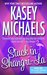 Stuck in Shangri-La (The Trouble With Men) by Kasey Michaels