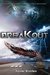 Breakout A Storm is Coming. A Rebellion is Reviving. by Xavier Bronton