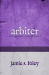 Arbiter (The Sentinel Trilogy, #2)