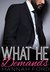 What He Demands (What He Wants, #3) by Hannah Ford