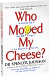 Who Moved My Cheese?: An Amazing Way to Deal with Change in Your Work and in Your Life