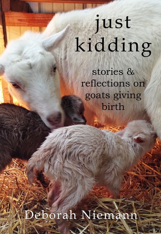 just-kidding-stories-and-reflections-on-goats-giving-birth
