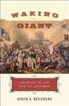 Waking Giant: America in the Age of Jackson
