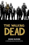 The Walking Dead, Book Eleven (The Walking Dead #121-132)