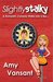 Slightly Stalky A Romantic Comedy Walks Into a Bar... (Slightly Stalky, #1) by Amy Vansant