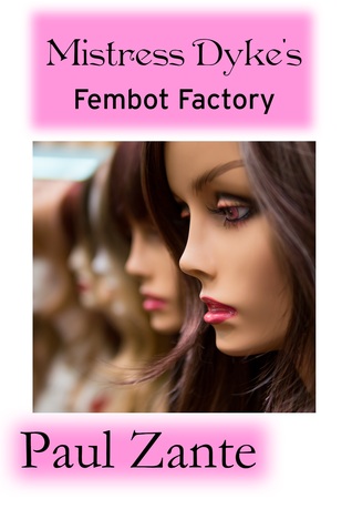 mistress-dyke-s-fembot-factory